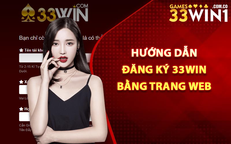 Hướng dẫn đăng ký 33Win bằng trang web