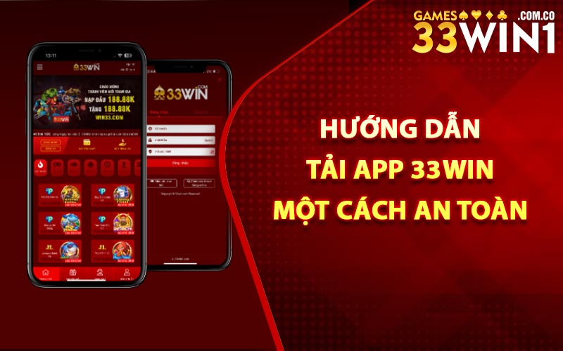 Hướng dẫn tải app 33Win một cách an toàn